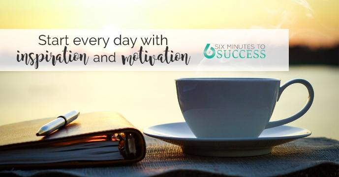 Six Minutes to Success; Accountability & Daily Motivation